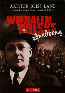 Lane Arthur Bliss - Widziałem Polskę zdradzoną