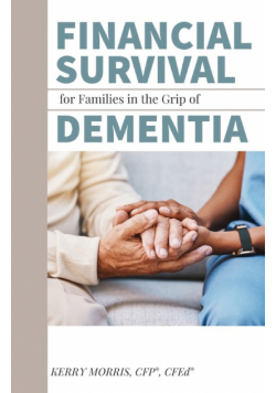 Financial Survival for Families in the Grip of Dementia
