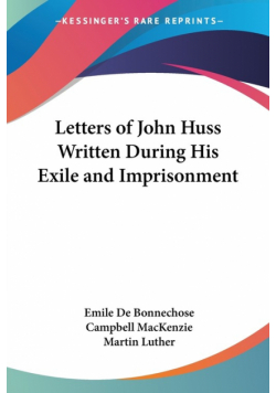 Letters of John Huss Written During His Exile and Imprisonment