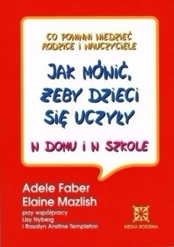 Jak mówić żeby dzieci się uczyły w domu i szkole