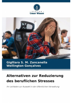 Alternativen zur Reduzierung des beruflichen Stresses