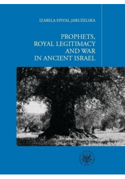 Prophets royal legitimacy and war in ancient Israel