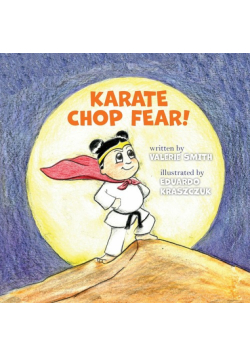 Karate Chop Fear!