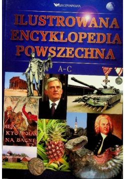 Ilustrowana encyklopedia powszechna Tom 1  od A do C