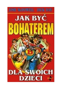 Jak być bohaterem dla swoich dzieci