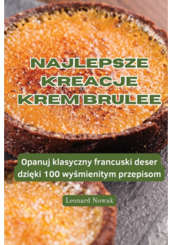 Najlepsze Kreacje Krem Brulee