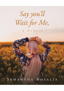 Say you'll Wait for Me, A Memoir