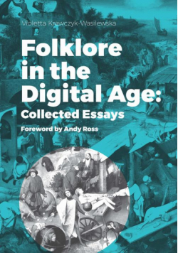 Folklore in the Digital Age: Collected Essays