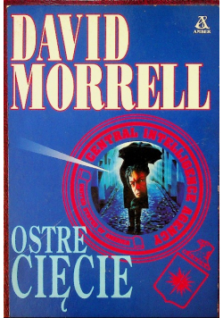 Morrell David - Ostre cięcie