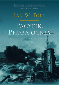 Pacyfik Próba ognia Tom I Wojna na Oceanie Spokojnym 1941 - 1942