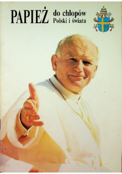 Papież do chłopów Polski i świata
