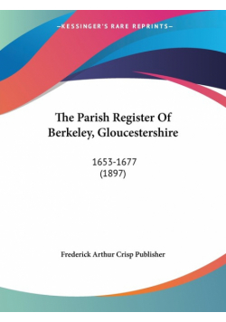 The Parish Register Of Berkeley, Gloucestershire