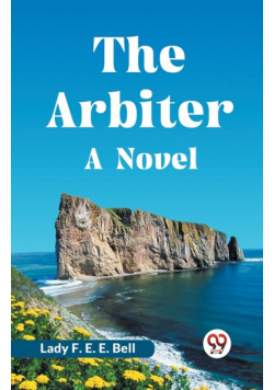 The Arbiter A Novel