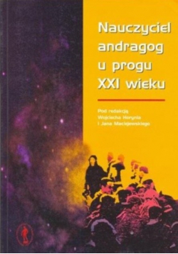 Nauczyciel andragog u progu XXI wieku