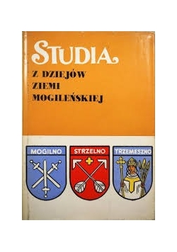 Studia z dziejów ziemi Mogileńskiej