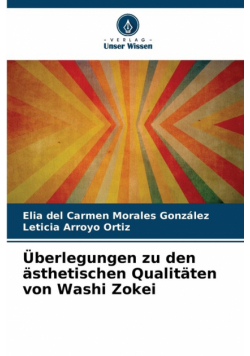 Überlegungen zu den ästhetischen Qualitäten von Washi Zokei
