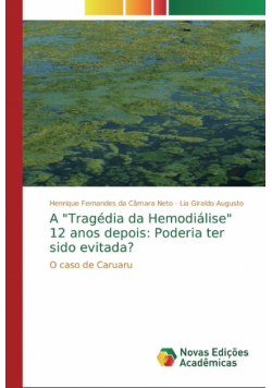 A "Tragédia da Hemodiálise" 12 anos depois
