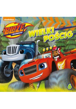 Blaze i Megamaszyny Tom 6 Wielki pościg