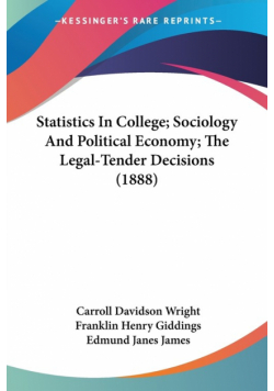 Statistics In College; Sociology And Political Economy; The Legal-Tender Decisions (1888)