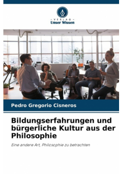 Bildungserfahrungen und bürgerliche Kultur aus der Philosophie