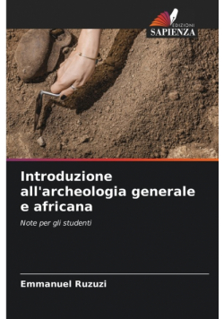 Introduzione all'archeologia generale e africana