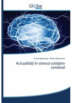 Actualități în stresul oxidativ cerebral