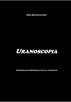 Uranoscopia. Curiosidades astronómicas para el aficionado