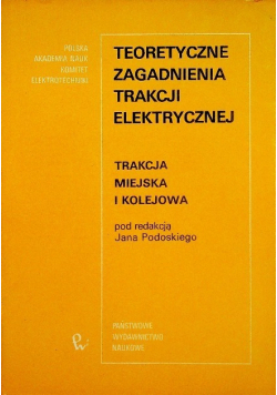 Teoretyczne zagadnienia trakcji elektrycznej Trakcja miejska i kolejowa