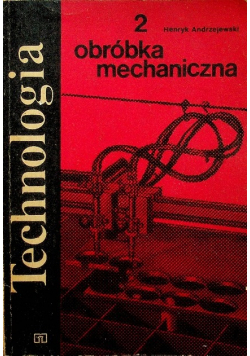 Technologia Część 2 Obróbka mechaniczna