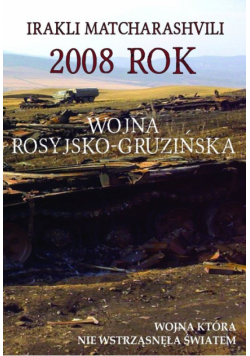 2008 rok. Wojna rosyjsko-gruzińska