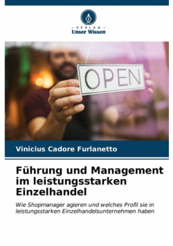 Führung und Management im leistungsstarken Einzelhandel