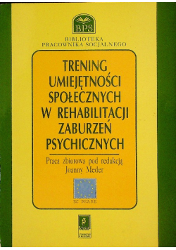 Trening umiejętności społecznych w rehabilitacji zaburzeń psychicznych