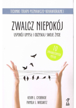Zwalcz niepokój Uspokój umysł i odzyskaj swoje życie