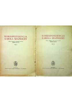 Korespondencja Karola Szajnochy Tom 1 i 2
