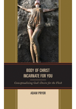 Body of Christ Incarnate for You