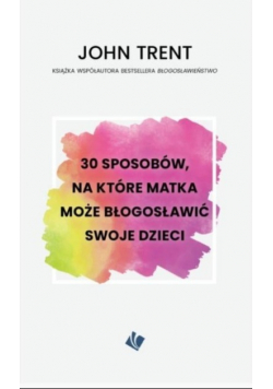 30 sposobów matka może błogosławić swoje dzieci