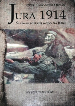Jura 1914 śladami wielkiej wojny na Jurze