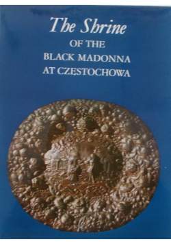 The Shrine of the Black Madonna at Częstochowa