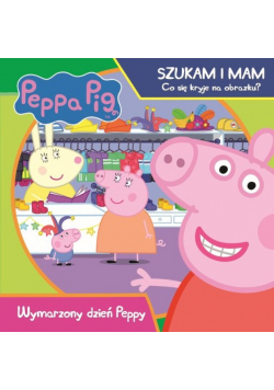 Peppa Pig Szukam i mam Wymarzony dzień Peppy