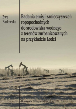Badania emisji zanieczyszczeń ropopochodnych do środowiska wodnego z terenów zurbanizowanych na przykładzie Łodzi