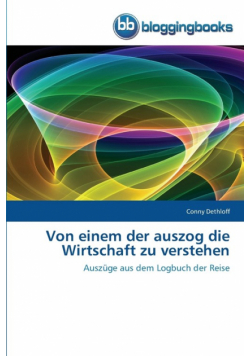 Von einem der auszog die Wirtschaft zu verstehen
