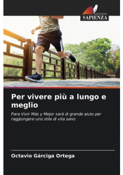 Per vivere più a lungo e meglio