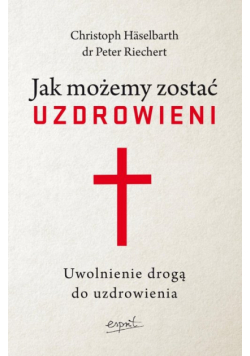 Jak możemy zostać uzdrowieni
