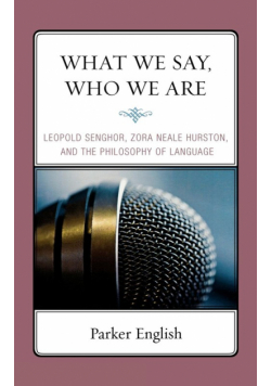 What We Say, Who We Are