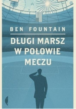 Długi marsz w połowie meczu