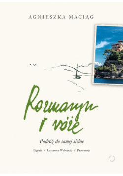 Rozmaryn i róże Podróż do samej siebie