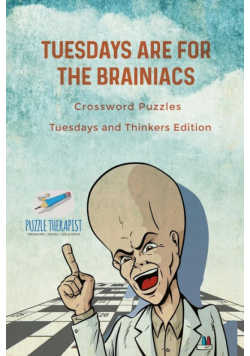 Tuesdays are for the Brainiacs | Crossword Puzzles | Tuesdays and Thinkers Edition