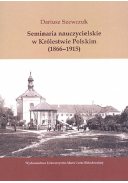 Seminaria nauczycielskie w Królestwie Polskim (1866-1915)