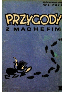 Przygody z Machefim