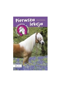 Szkółka jeździecka "Kopytko". Pierwsza lekcja